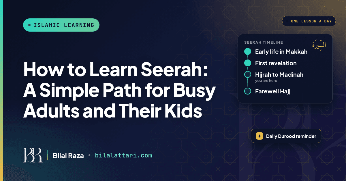 How to Learn Seerah: A Simple Path for Busy Adults (and Their Kids)